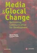 Media And Glocal Change "Rethinking Communication For Development"