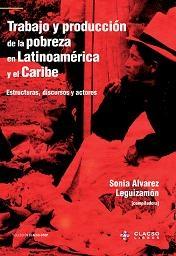 Trabajo y Producción de la Pobreza en Latinoamerica y el Caribe