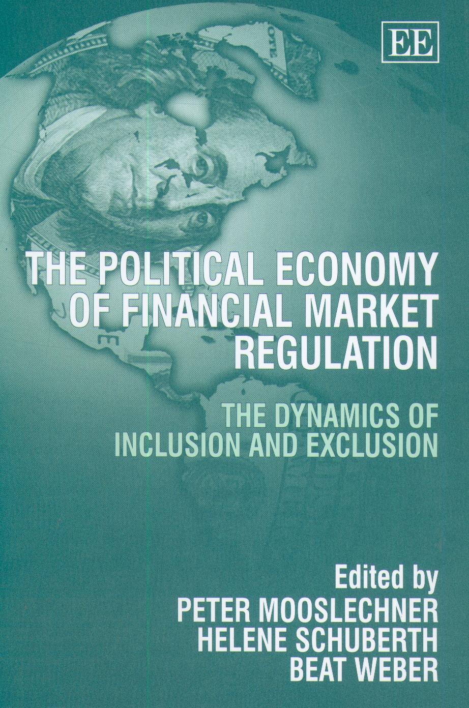 The Political Economy Of Financial Market Regulations: The Dynamics Of Inclusion And Exclusion