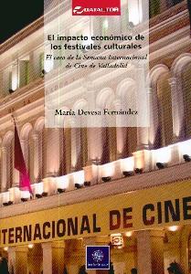 El Impacto Económico de los Festivales Culturales: el Caso de la Semana Internacional de Cine de Vallado