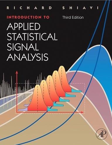 Introduction To Applied Statistical Signal Analysis: Guide To Biomedical And Electrical Engineering Appl
