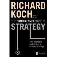 The Financial Times Guide To Strategy: How To Create And Deliver a Winning Strategy