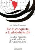De la Conquista a la Globalización "Estados, Naciones y Nacionalismos en América Latina"