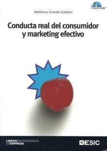 Conducta Real del Consumidor y Marketing Efectiva. Incluye D-Rom