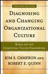 Diagnosing And Changing Organizational Culture: Based On The Competing Values Framework