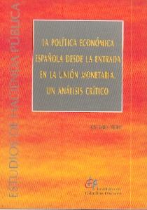 La Política Económica Española desde la Entrada en el Unión Monetaria: un Análisis Crítico