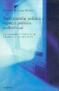 Participación Política y Espacio Público Audiovisual "Las Emisiones Políticas en el Sistema Público Mediático"