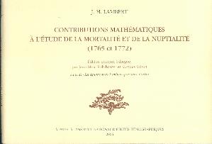 Contributions Mathematiques a L'Etude de la Mortalite Et de la Nuptialite, 1765-1772.