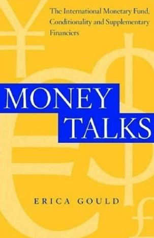 Money Talks. The International Monetary Fund, Conditionality, And Supplementary Financiers.