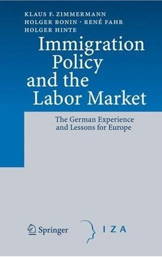 Immigration Policy And The Labor Market: The German Experience And Lessons For Europe