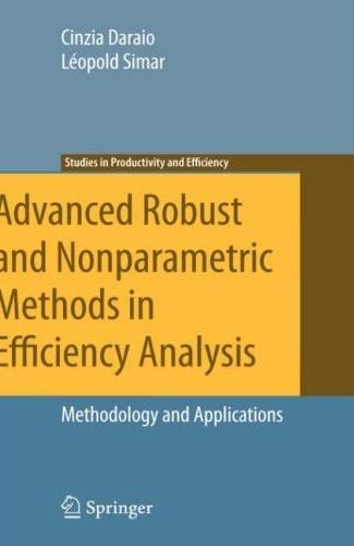 Advanced Robust And Nonparametric Methods In Efficiency Analysis: Methodology And Applications
