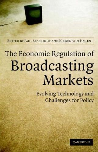 The Economic Regulation Of Broadcasting Markets: Evolving Technology And Challenges For Policy