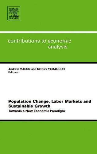 Population Change, Labor Markets And Sustainable Growth: Towards a New Economic Paradigm