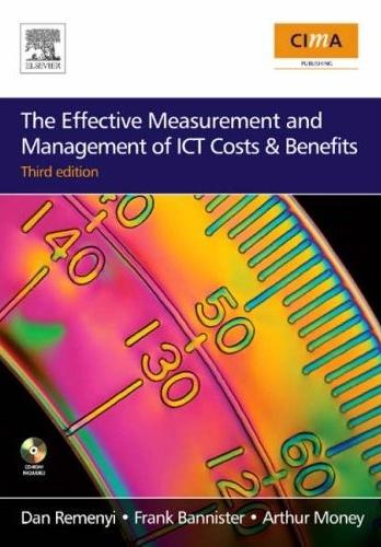 The Effective Measurement And Management Of Ict Costs And Benefits