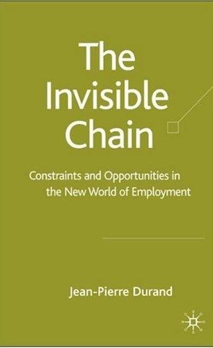 The Invisible Chain: Constraints And Opportunities In The New World Of Employment