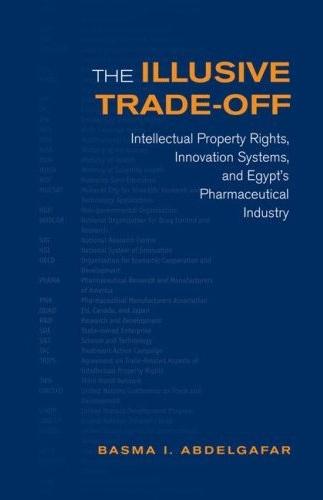 The Illusive Trade-Off: Intellectual Property Rights, Innovation Systems, And Egypt'S Pharmaceutical Ind