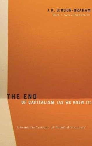 The End Of Capitalism (As We Knew It): a Feminist Critique Of Political Economy