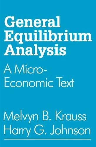 General Equilibrium Analysis: a Micro-Economic Text