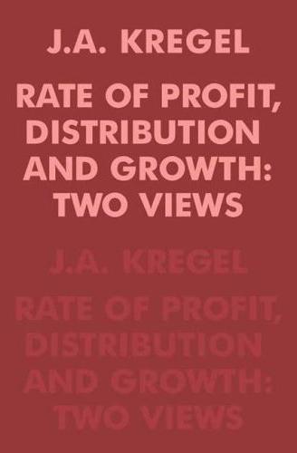 Rate Of Profit Distribution And Growth: Two Views
