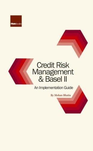 Credit Risk Management And Basel Ii. An Implementation Guide.