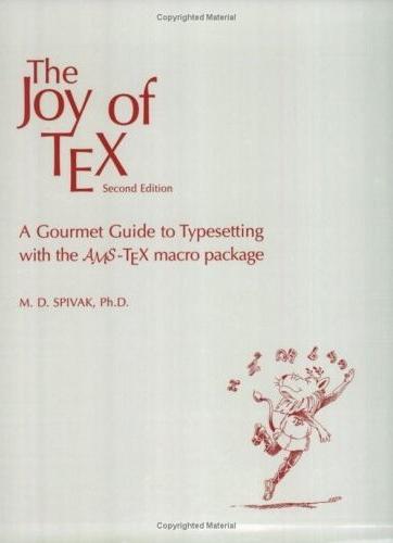 Joy Of Tex: Gourmet Guide To Typesetting With The Ams-Tex Macro Package.