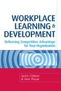 Workplace Learning And Development: Delivering Competitive Advantage For Your Organization.