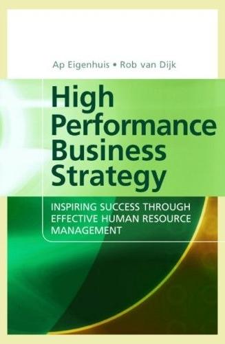 High Performance Business Strategy: Inspiring Success Through Effective Human Resource Management.