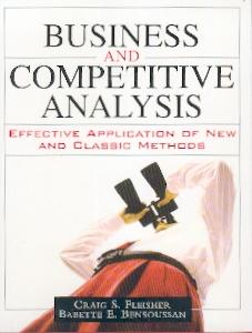 Business And Competitive Analysis: Effective Application Of New And Classic Methods