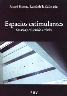 Espacios Estimulantes "Museos y Educación Artística". Museos y Educación Artística