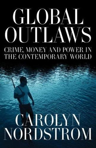 Global Outlaws: Crime, Money, And Power In The Contemporary World.