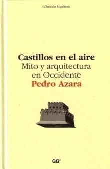Castillos en el Aire. Mito y Arquitectura en Occidente