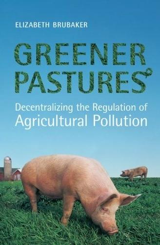Greener Pastures: Decentralizing The Regulation Of Agricultural Pollution