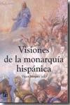 Visiones de la Monarquia Hispanica.