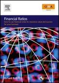 Financial Ratios "How To Use Financial Ratios To Maximise Value And Success..."