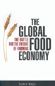 The Gobal Food Economy. The Battle For The Future Of Farming