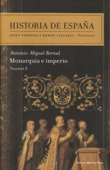 Historia de España. Vol 3. Monarquia e Imperio Vol.3 "Monarquía e Imperio". Monarquía e Imperio
