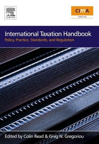 International Taxation Handbook. Policy, Practice , Standards And Regulation.