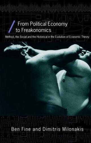 From Political Economy To Economics: Method, The Social And The Historical In The Evolution Of...