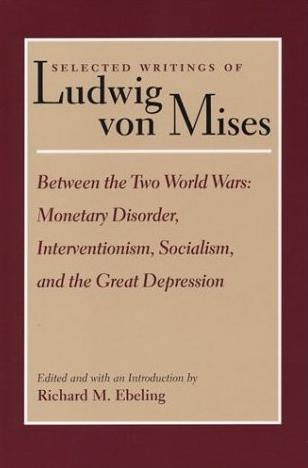 Between The Two World Wars: Selected Writings Of Ludwig Von Mises: Volume 2
