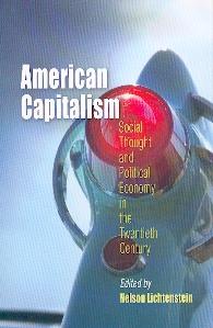 American Capitalism: Social Thought And Political Economy In The Twentieth Century