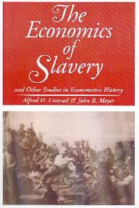 The Economics Of Slavery. And Other Studies In Econometric History.