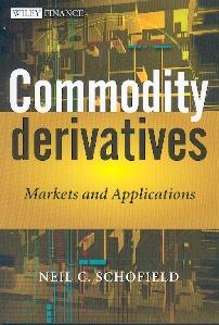 Commodity Derivatives: Markets And Applications