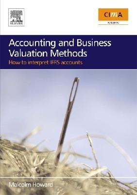 Accounting And Business Valuation Methods. How To Interpret Ifrs Accounts.