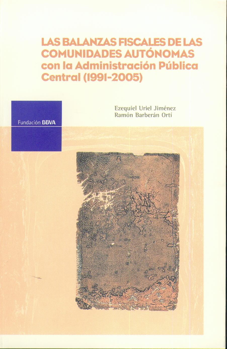 Las Balanzas Fiscales de las Comunidades Autonomas con la Administracion Publica Central (1991-2005)