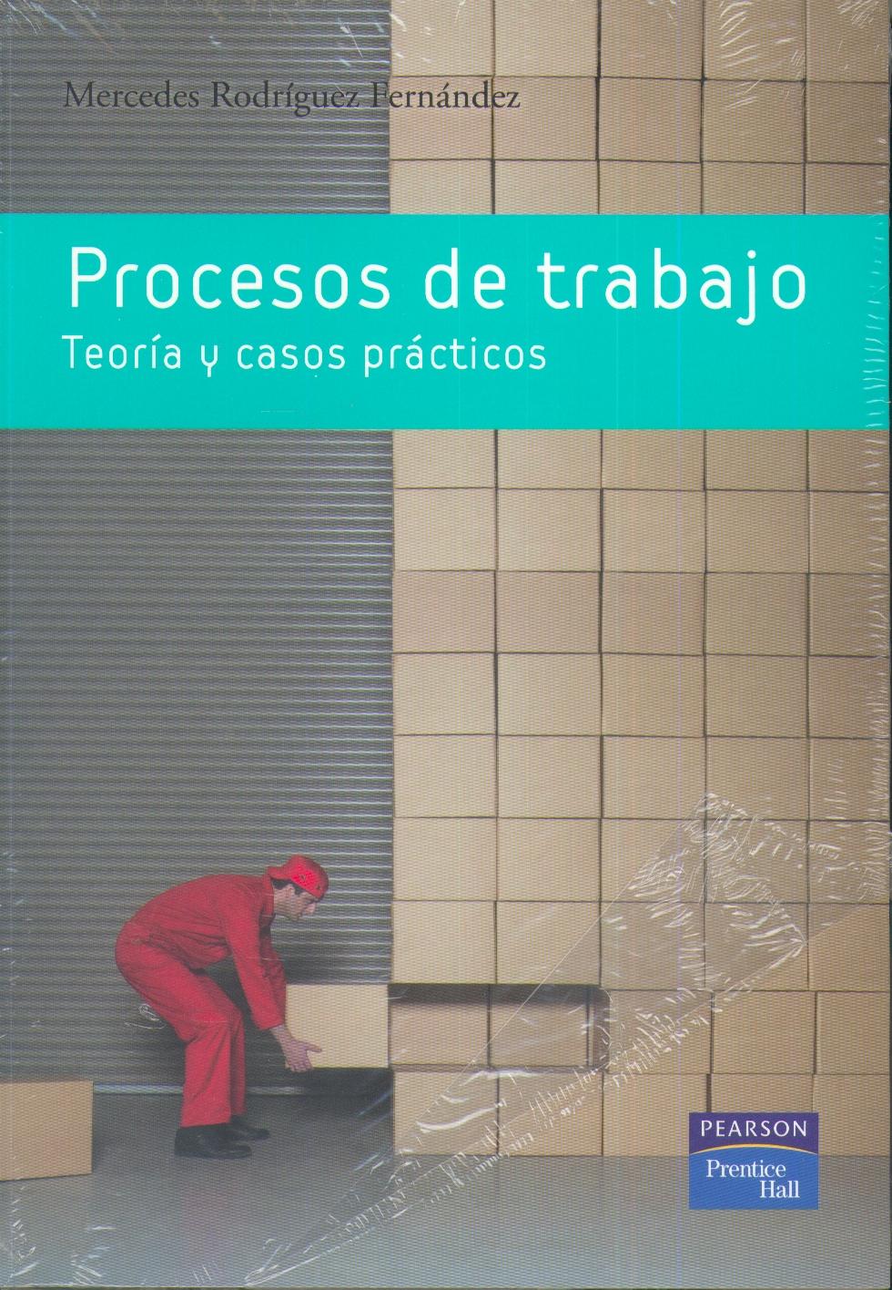 Procesos de Trabajo. Teoría y Casos Prácticos.