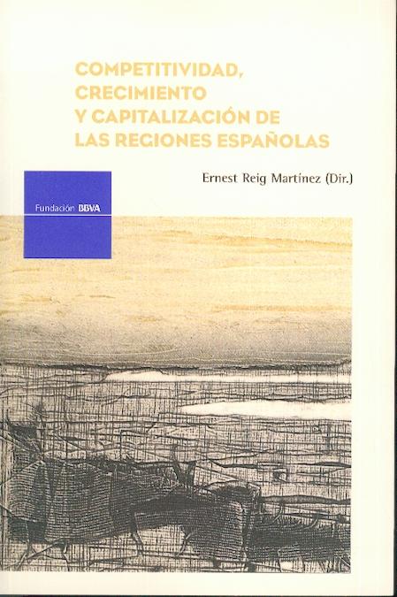 Competitividad, Crecimiento y Capitalización de las Regiones Españolas.