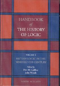 Handbook Of The History Of Logic. British Logic In The Nineteenth Century. Vol.4
