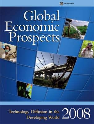 Global Economic Prospects 2008: Technology Difussion In The Developing World.