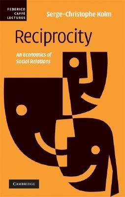 Reciprocity. An Economics Of Social Relations