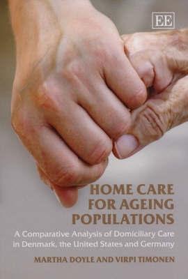 Home Care For Aging Populations. "A Comparative Analysis Of Domiciliary Care In Danemark, The Unit"